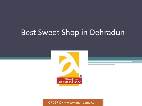 Best Sweet Shop in Dehradun, India | Anandams