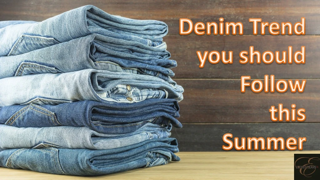 denim trend you should follow this summer