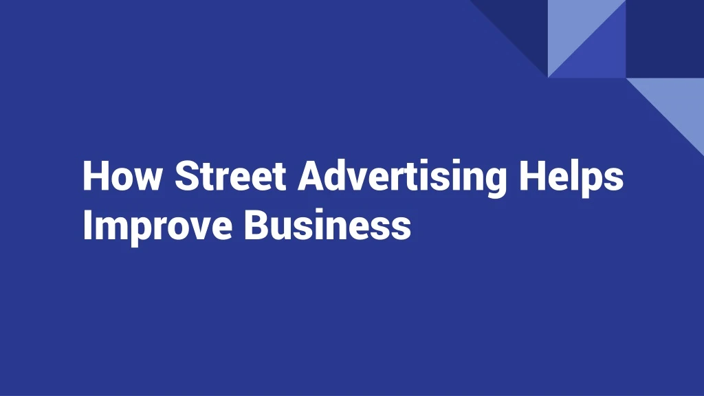 how street advertising helps improve business