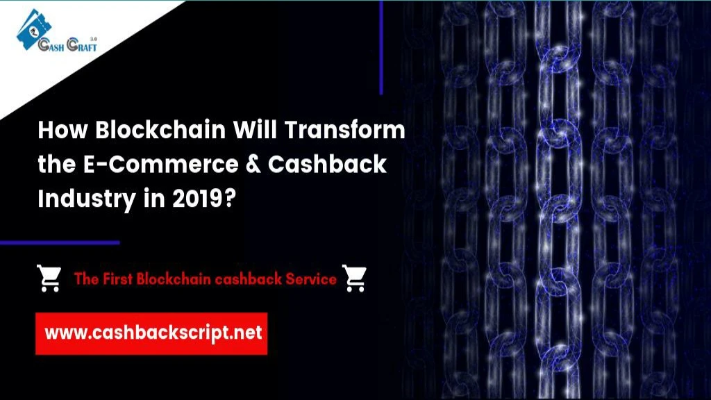 how blockchain will transform the e commerce cashback industry in 2019