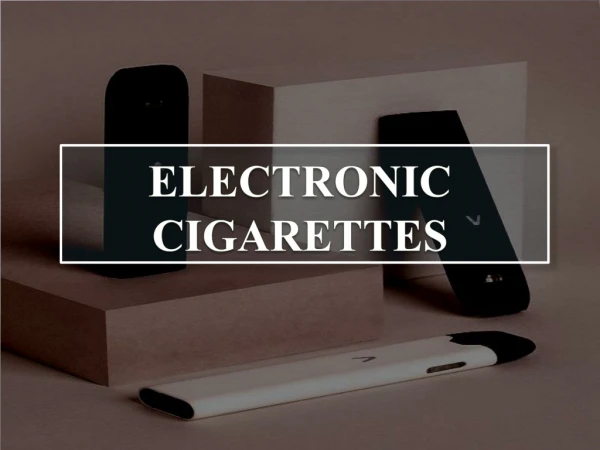 E-Cigarattes A Safe Alternative To Smoking.pptx