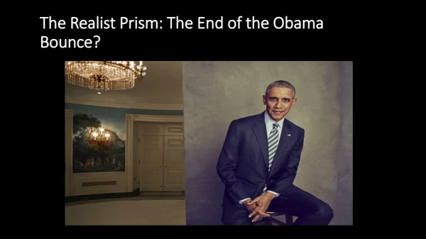 THE REALIST PRISM: THE END OF THE OBAMA BOUNCE?