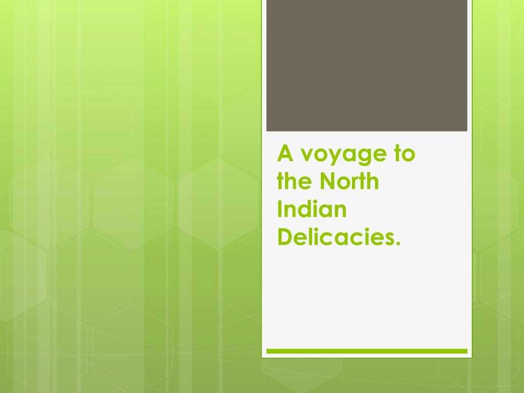 a voyage to the north indian delicacies