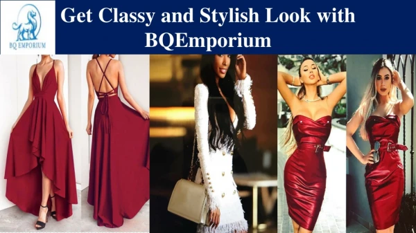 Get Classy and Stylish Look with BQ Emporium