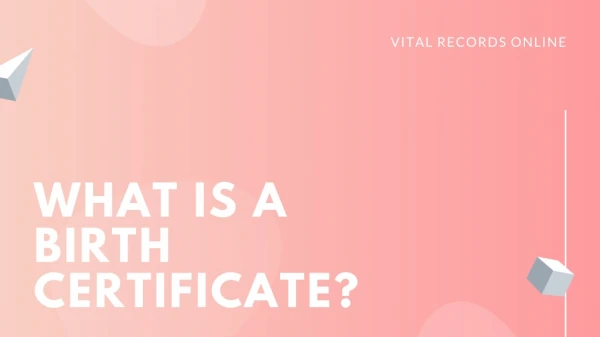 WHAT IS A BIRTH CERTIFICATE?