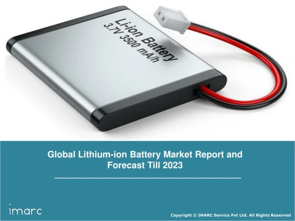 Lithium Ion Battery Market Research Report, Market Share, Size, Trends, Forecast and Analysis of Key players 2023