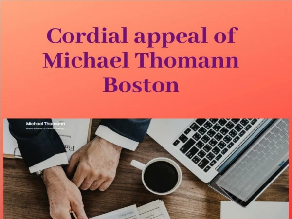 Learn about Michael Thomann Boston to reach your business at the top level