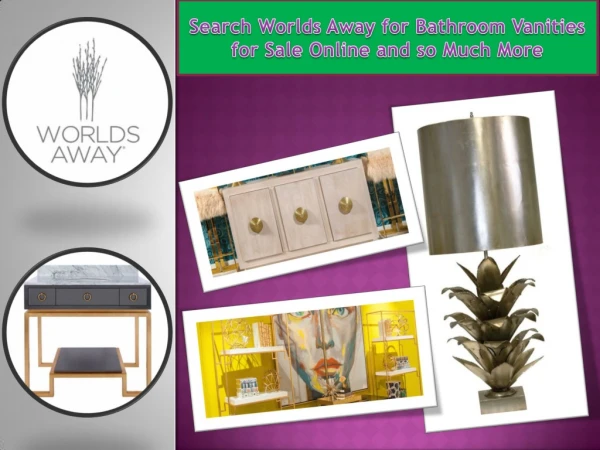 Search Worlds Away for Bathroom Vanities for Sale Online and so Much More