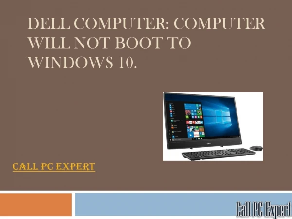 Dell Computer: Computer will not boot to Windows 10.
