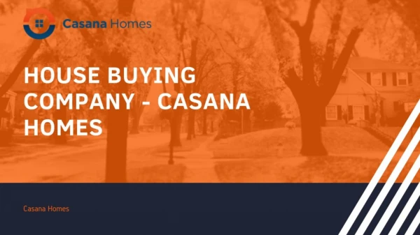 We Buy Houses Fast at Casana Homes | House Buying Company