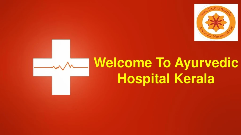 welcome to ayurvedic hospital kerala