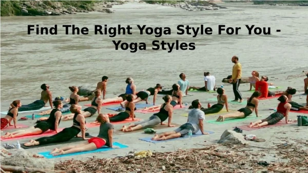 Find The Right Yoga Style For You - Yoga Styles