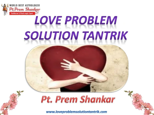 Love Problem Solution Tantrik – ( 91)-9501429952 – Pt. Prem Shankar