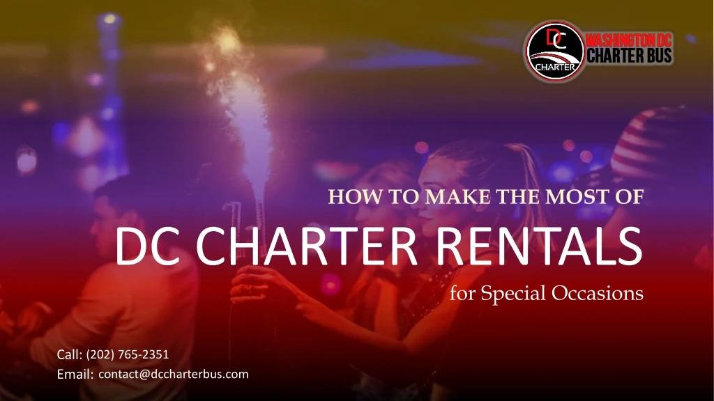 how to make the most of dc charter rentals