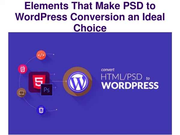 Elements That Make PSD to WordPress Conversion an Ideal Choice