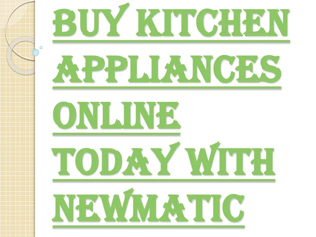 buy kitchen appliances online today with newmatic