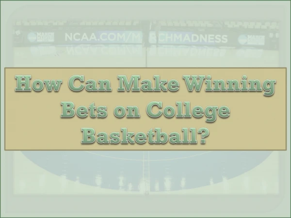 How Can Make Winning Bets on College Basketball?