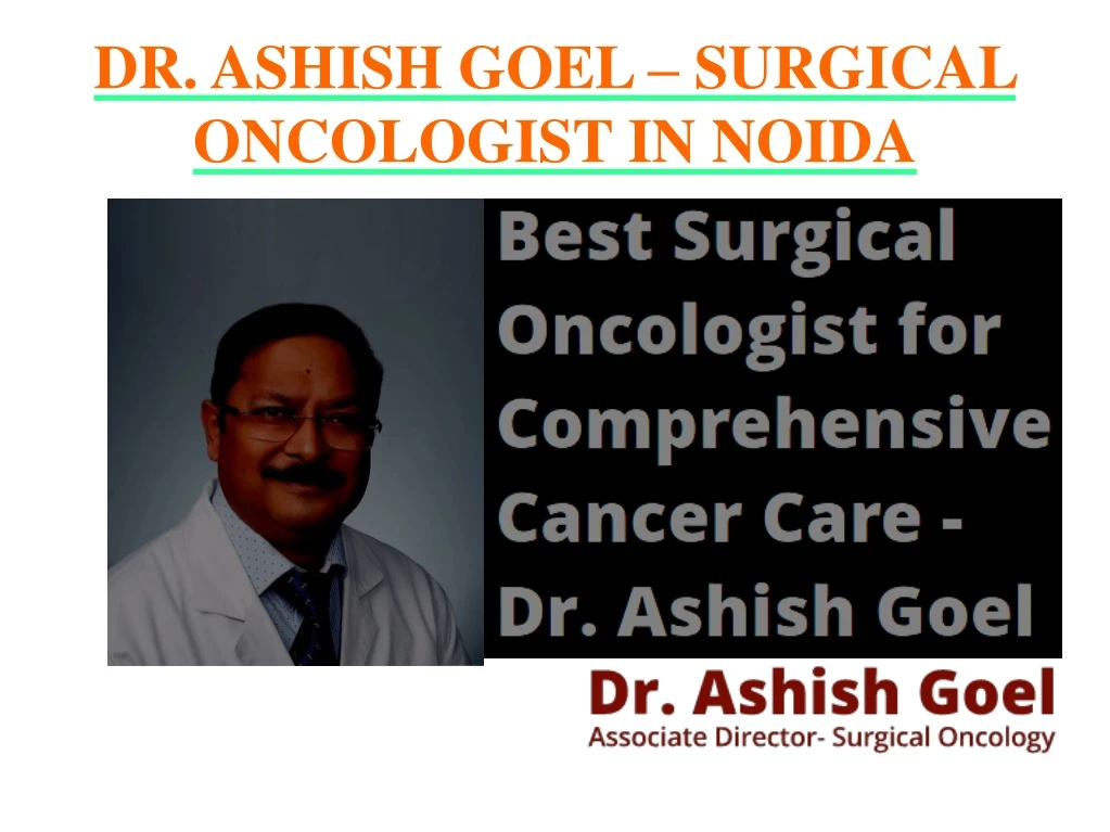 dr ashish goel surgical oncologist in noida