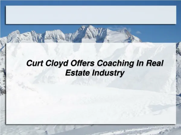 Curt Cloyd Offers Coaching In Real Estate Industry