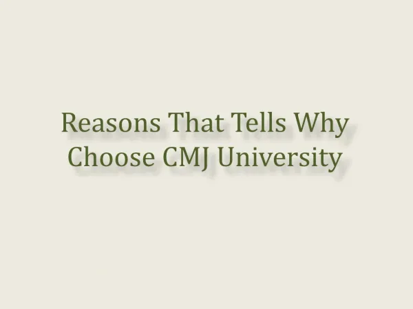Reasons That Tells Why Choose CMJ University