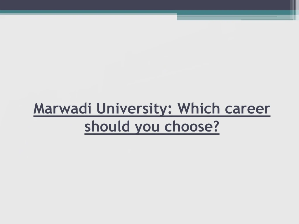 marwadi university which career should you choose