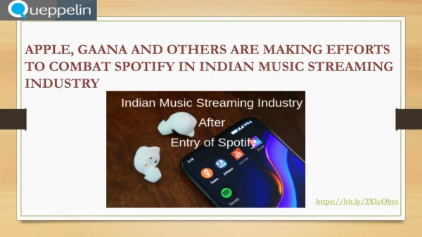 Apple, Gaana and Others Are Making Efforts to Combat Spotify In Indian Music Streaming Industry - Queppelin