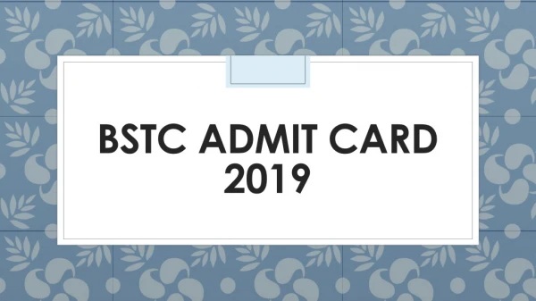 Download BSTC Admit Card 2019 - Get BSTC Pre Exam Hall Ticket