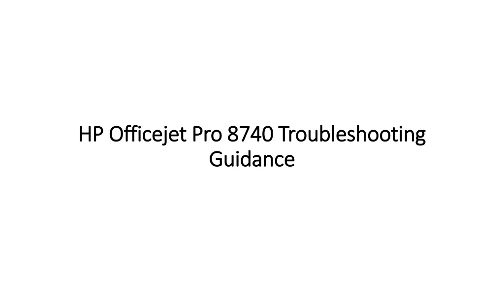 hp officejet pro 8740 troubleshooting guidance