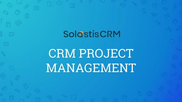 CRM Project Management - Solastis
