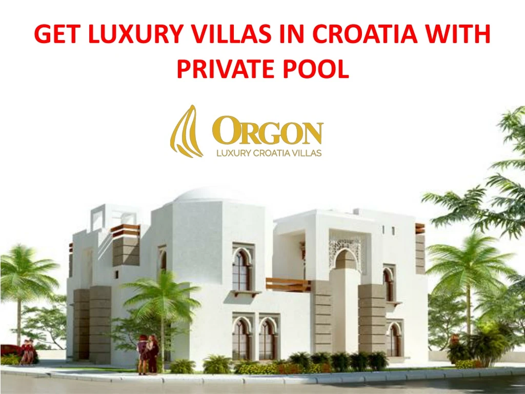 get luxury villas in croatia with private pool