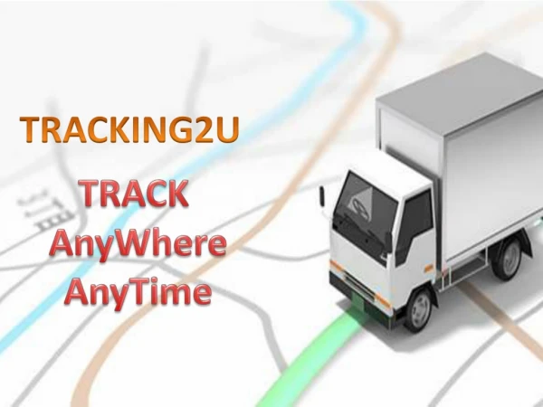 Tracking2u - Vehicle tracking system Benefits and uses, Trusted GPS vehicle tracking system suppliers