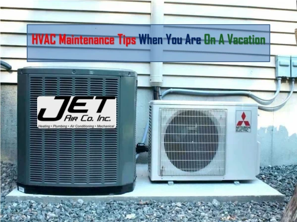 HVAC Maintenance Tips When You Are On A Vacation