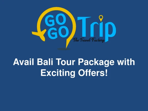 Avail Bali tour package with exciting offers!