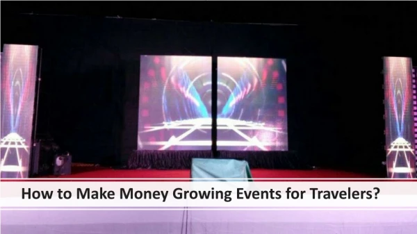 How to Make Money Growing Events for Travelers?