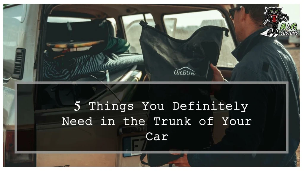 5 things you definitely need in the trunk of your