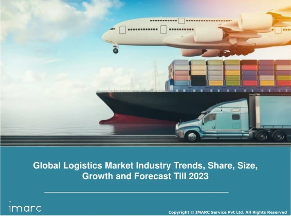 Logistics Market Report 2019-2024 | Industry Key players: C.H. Robinson Worldwide, Inc, J. B. Hunt Transport Services, F