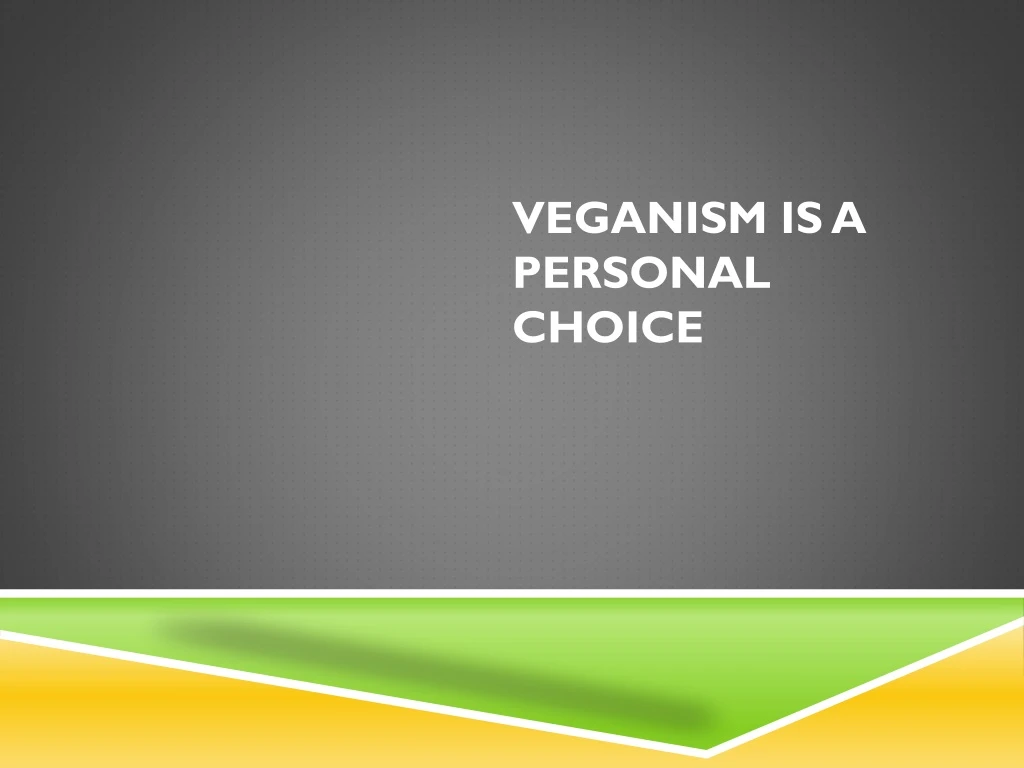 veganism is a personal choice
