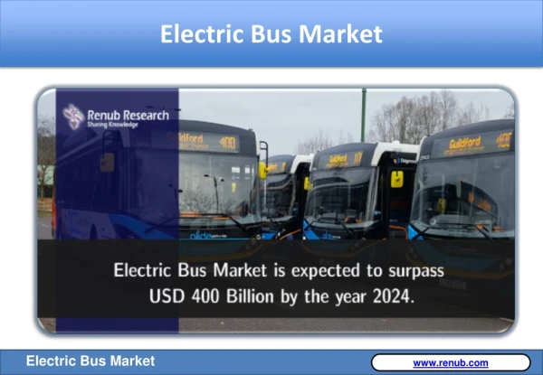 Electric Bus Market is expected to surpass USD 400 Billion by the year 2024
