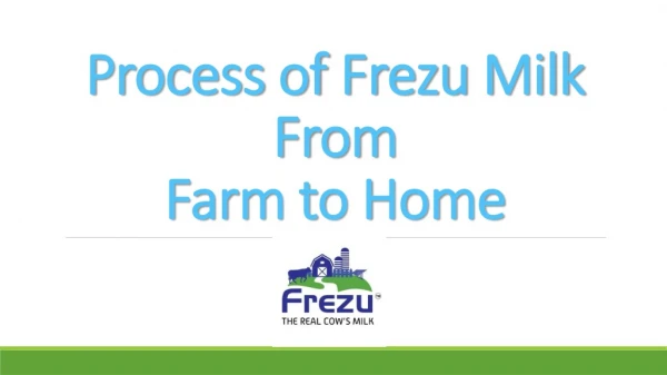 Process of Frezu milk from farm to home.