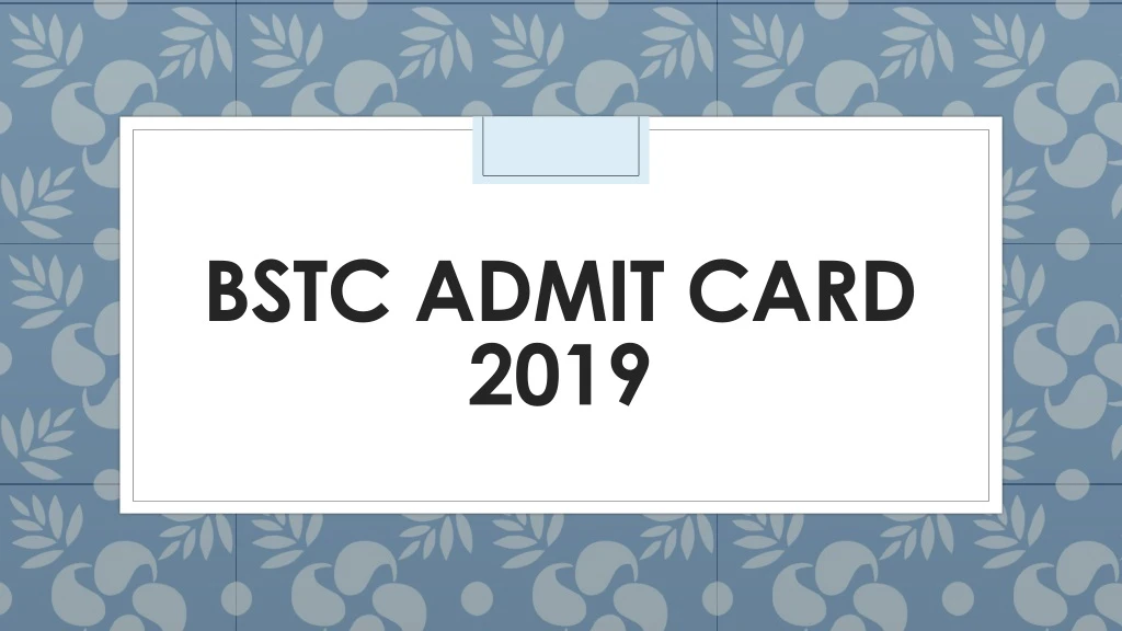 bstc admit card 2019