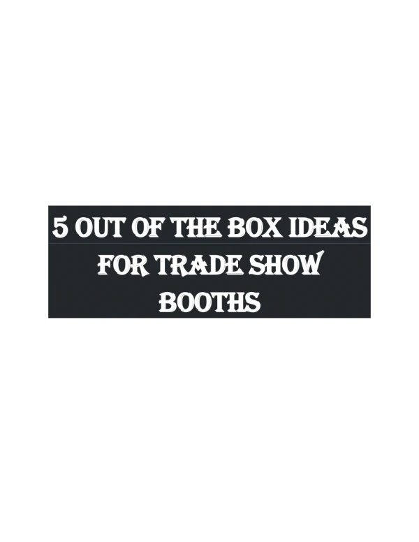 5 out of the box ideas for trade show booths