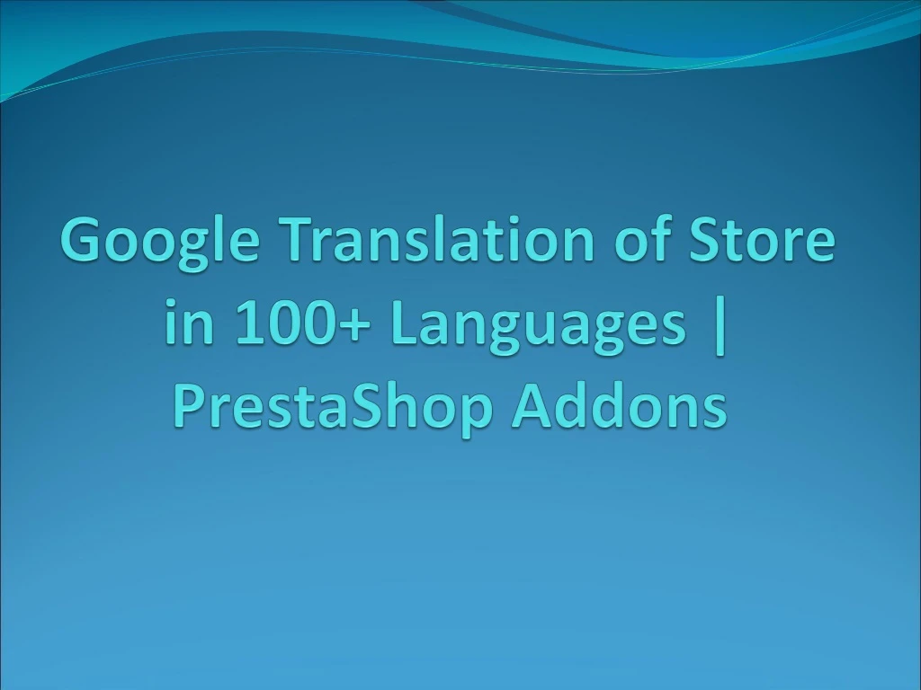 google translation of store in 100 languages prestashop addons
