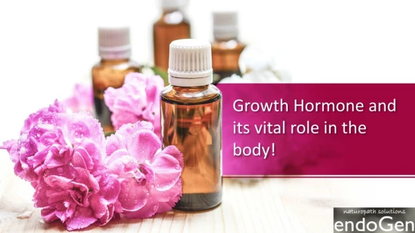 Growth Hormone and its vital role in the body!