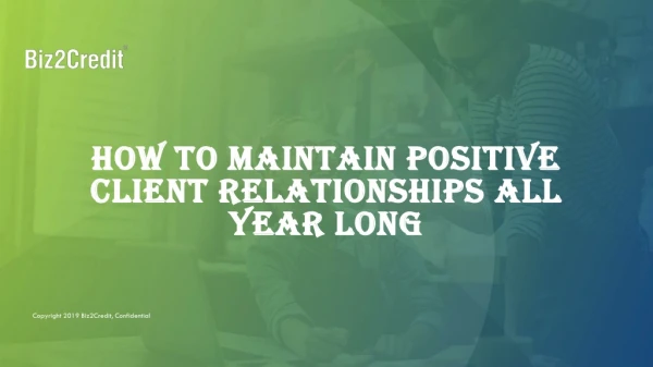 How to Maintain Positive Client Relationships All Year Long