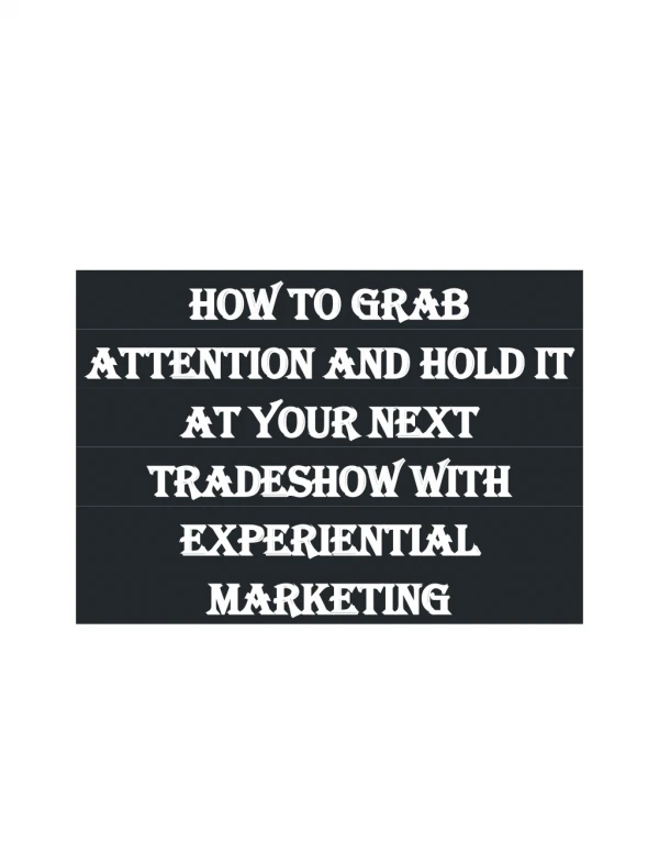 How to grab attention and hold it at your next tradeshow with Experiential Marketing