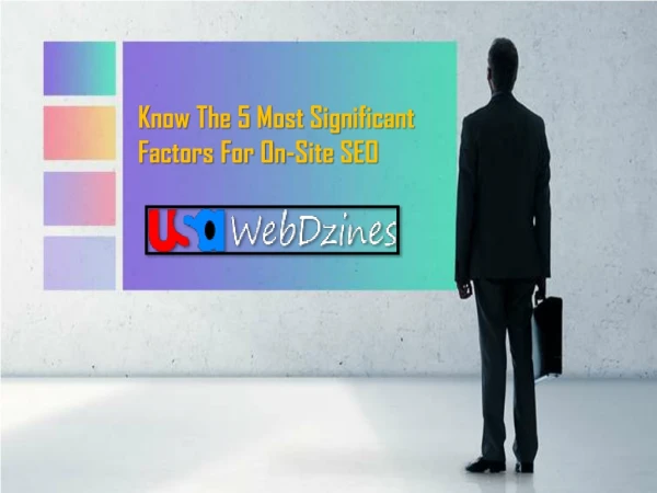 Know The 5 Most Significant Factors For On-Site SEO