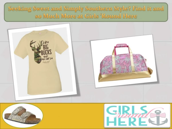 Seeking Sweet and Simply Southern Style? Find it and so Much More at Girls ‘Round Here