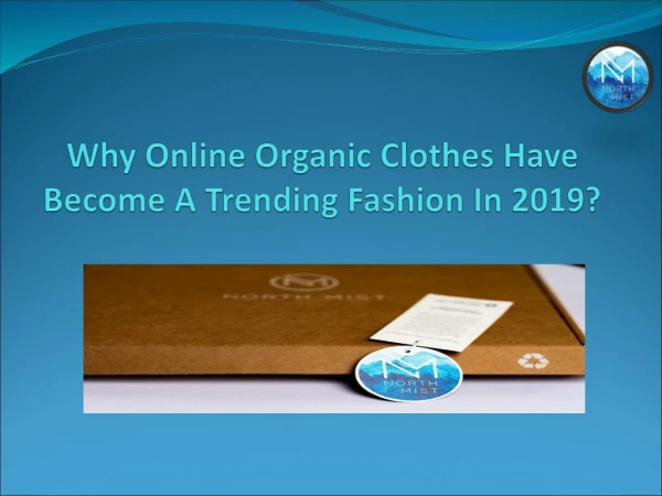Why online organic clothes have become a trending fashion in 2019