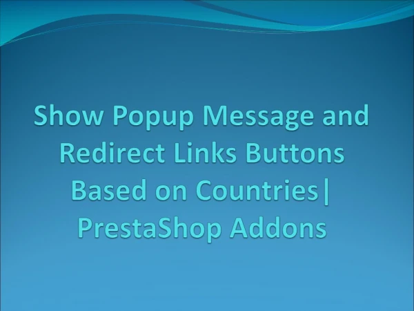 PrestaShop Show Popup Message and Redirect Links Buttons Based on Countries