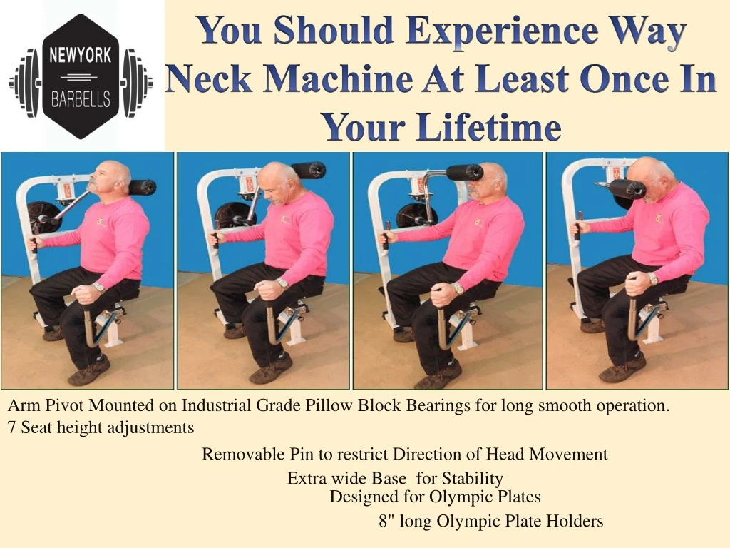 you should experience way neck machine at least